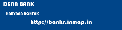 DENA BANK  HARYANA ROHTAK    banks information 